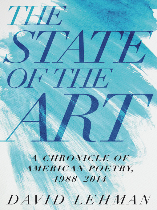 Title details for The State of the Art by David Lehman - Available